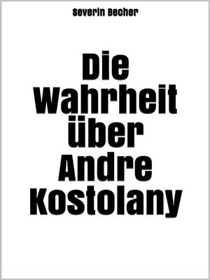 cover image of Die Wahrheit über Andre Kostolany